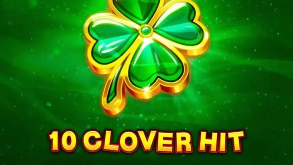 10 Clover Hit স্লট গেমের ক্লাসিক ফ্রুট থিম এবং ক্লোভার প্রতীক সমৃদ্ধ ইন্টারফেস